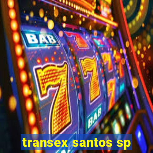 transex santos sp